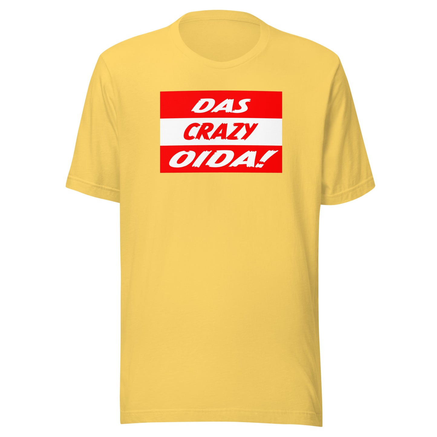 Das Crazy Oida Unisex T-Shirt