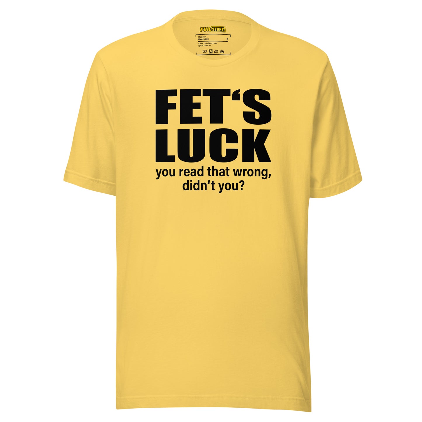 FET’S LUCK – You Read That Wrong – Unisex T-Shirt