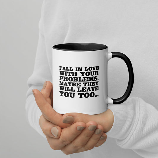 Fall in Love with Your Problems – Tasse mit farbiger Innenseite