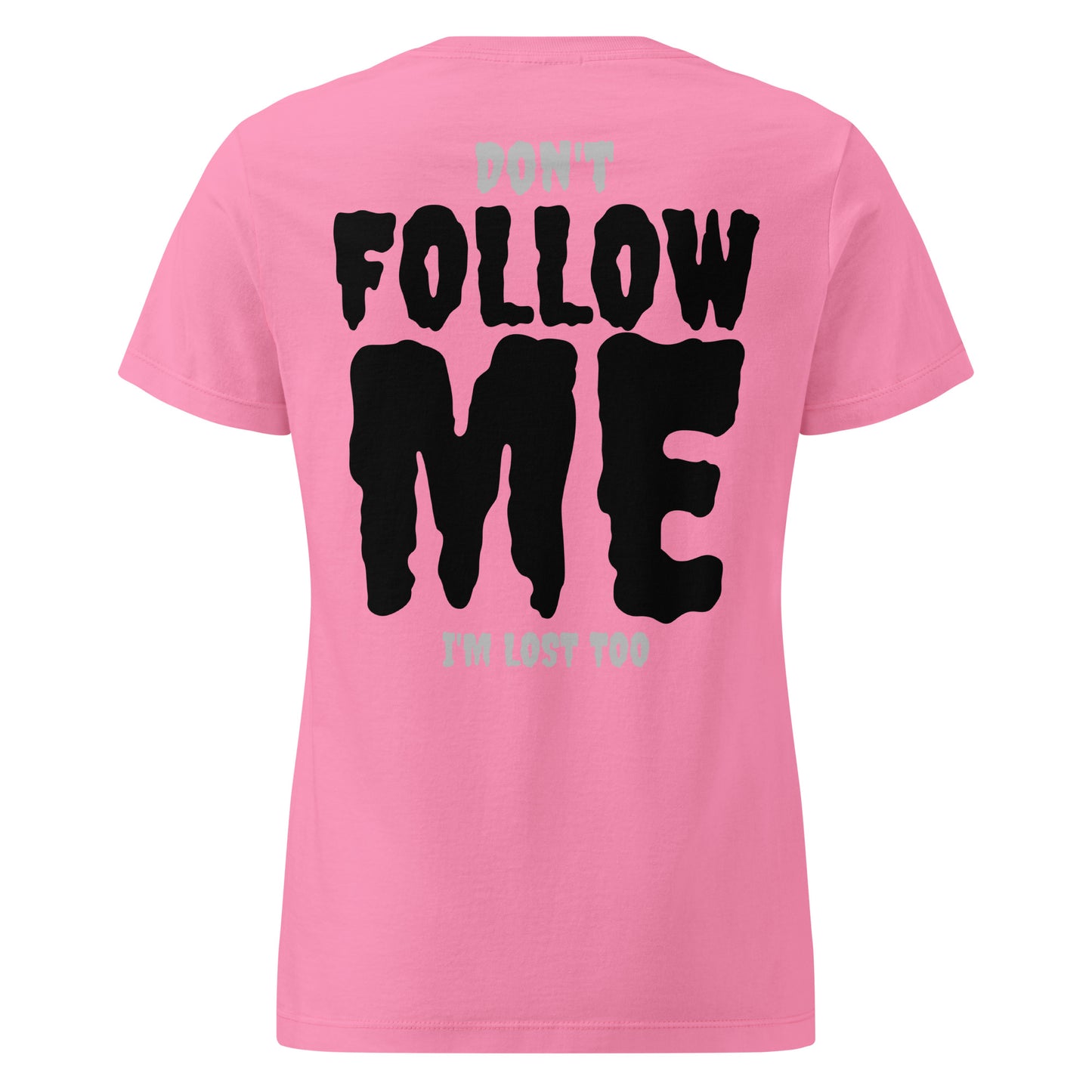 Don’t Follow Me – I’m Lost Too – Girls T-Shirt mit Backprint