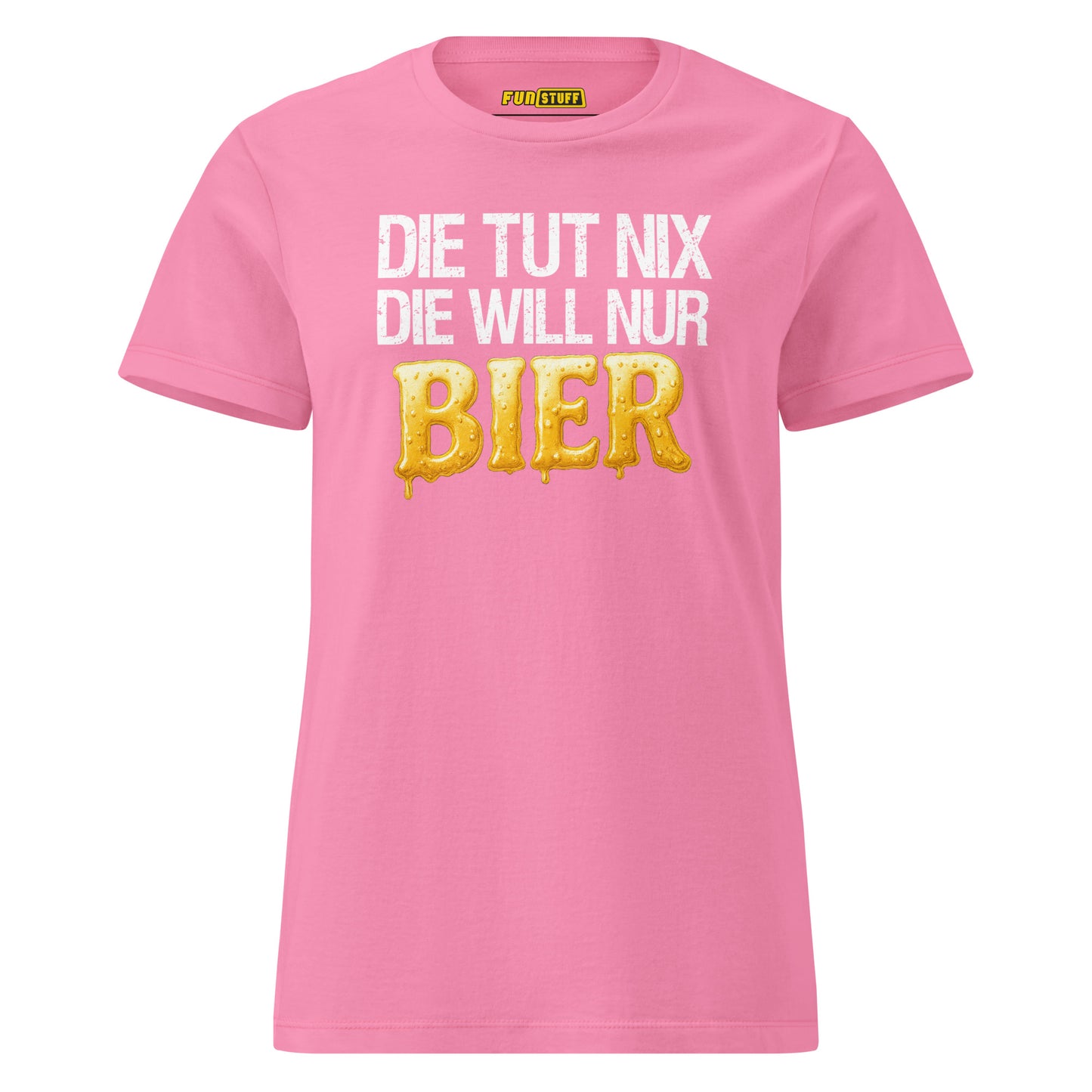 Die tut nix – Die will nur Bier – Damen T-Shirt