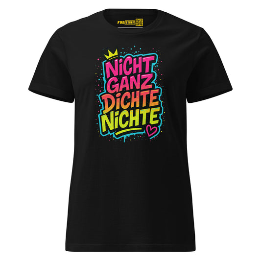 Nicht ganz dichte Nichte – Girls T-Shirt