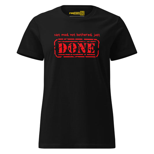 Not Mad, Just Done – Girls Shirt