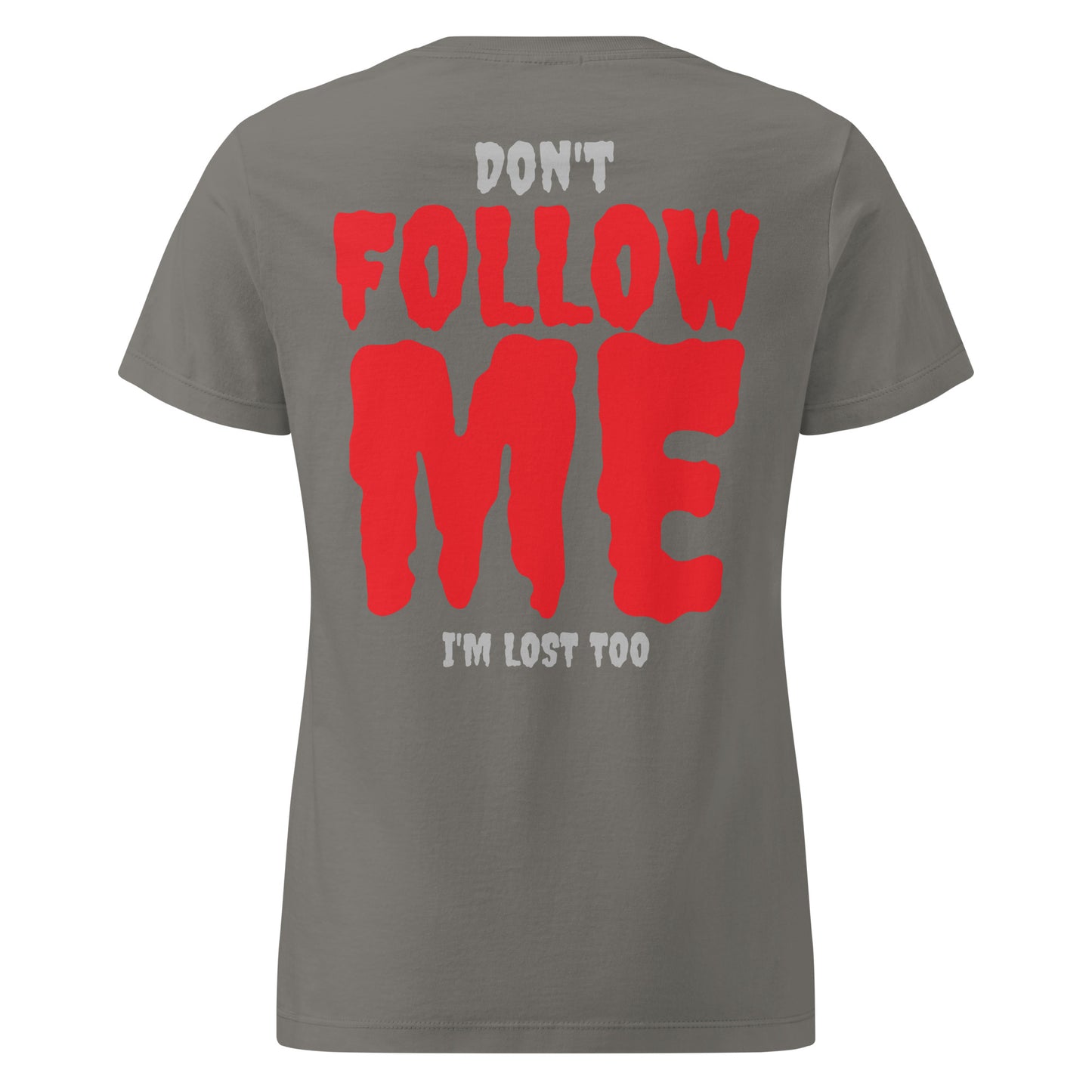 Don’t Follow Me – I’m Lost Too – Girls T-Shirt mit Backprint