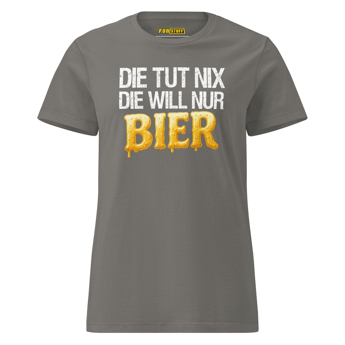 Die tut nix – Die will nur Bier – Damen T-Shirt