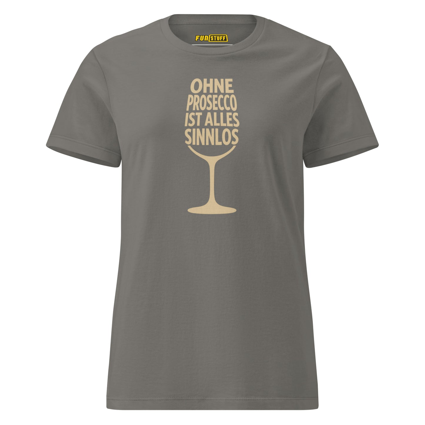 Ohne Prosecco ist alles sinnlos - T-Shirt für Damen