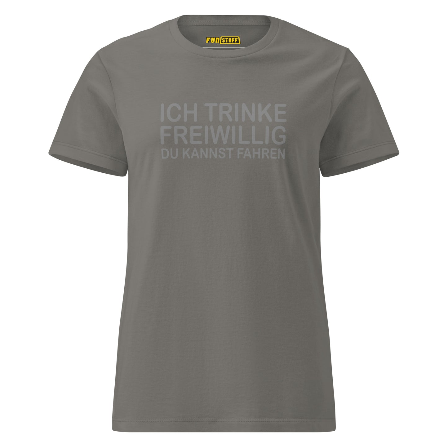 Ich trinke freiwillig – Damen T-Shirt