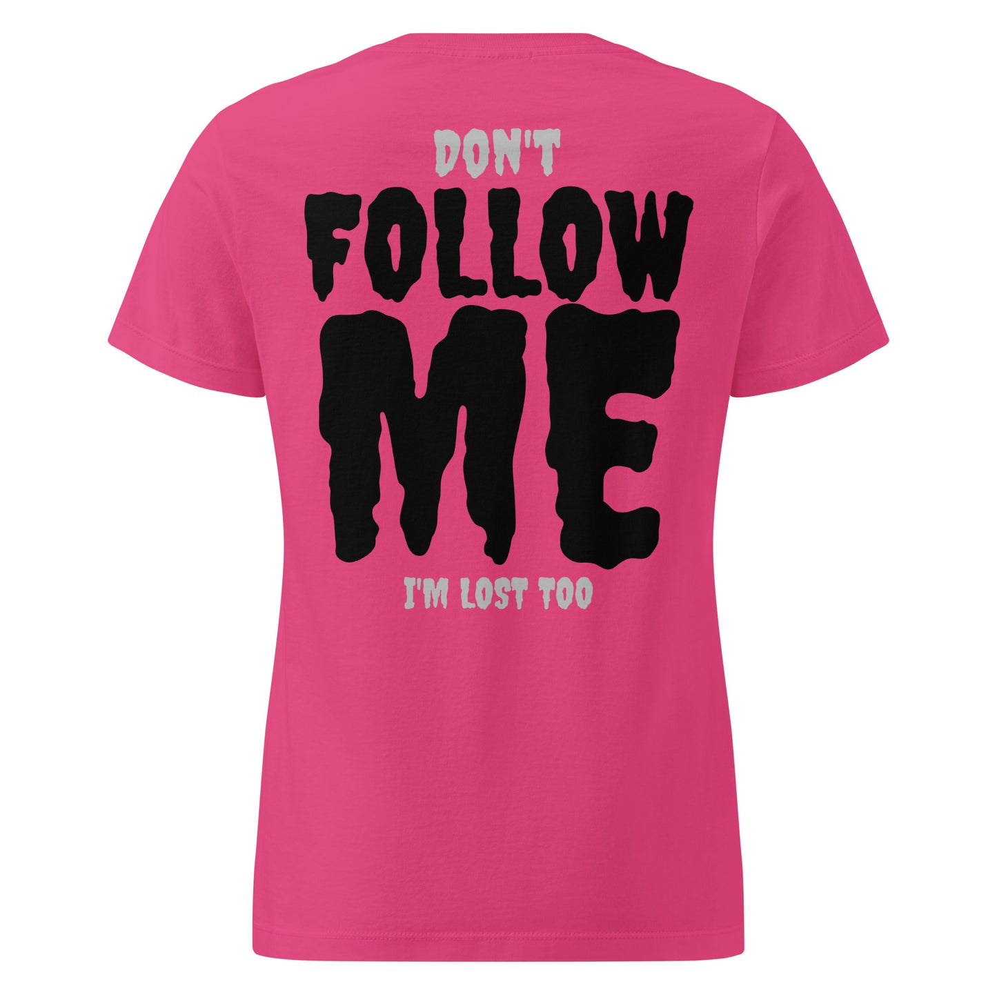 Don’t Follow Me – I’m Lost Too – Girls T-Shirt mit Backprint