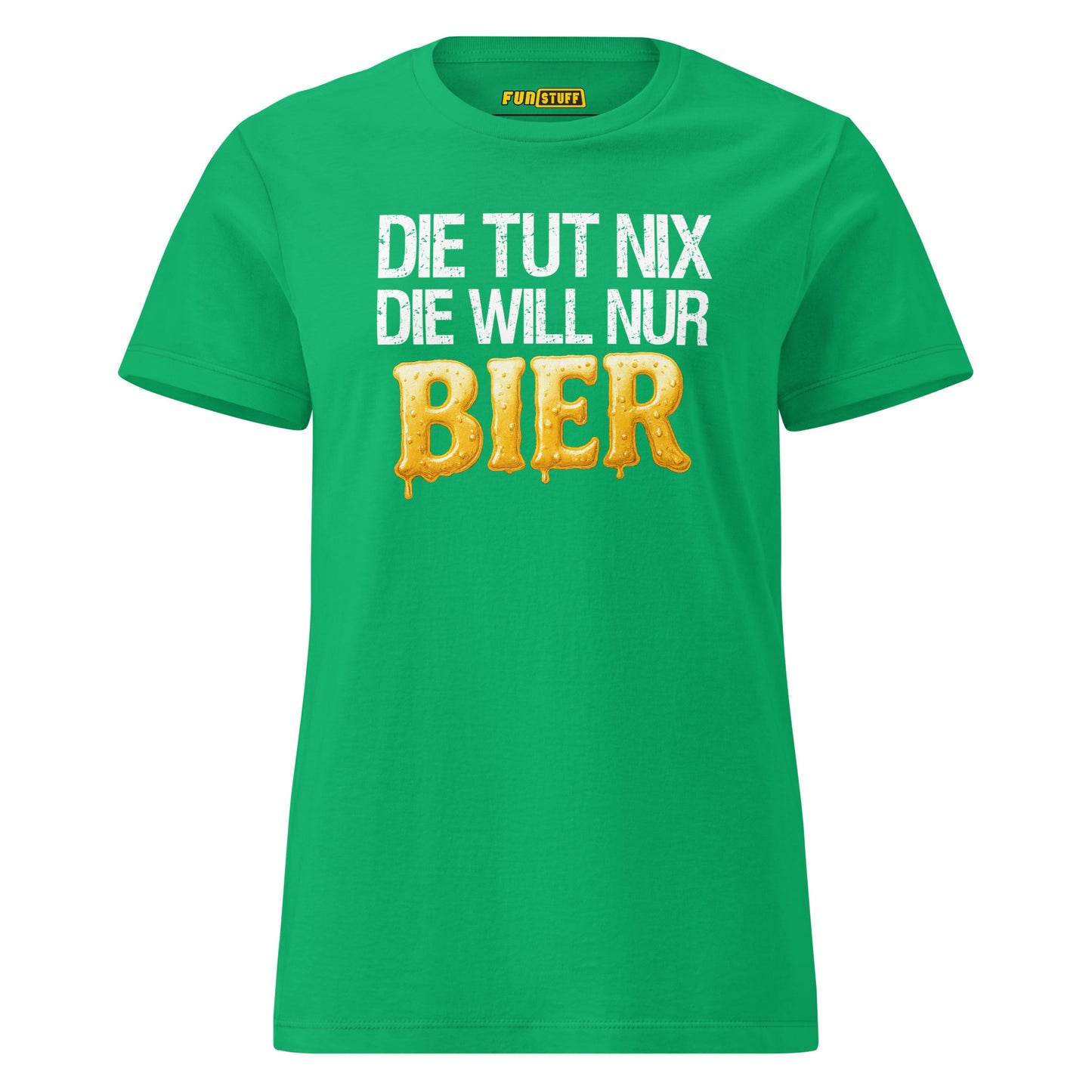 Die tut nix – Die will nur Bier – Damen T-Shirt