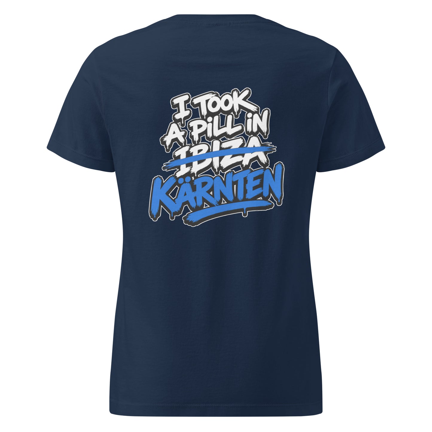 I Took A Pill In Kärnten – Damen Softstyle T-Shirt
