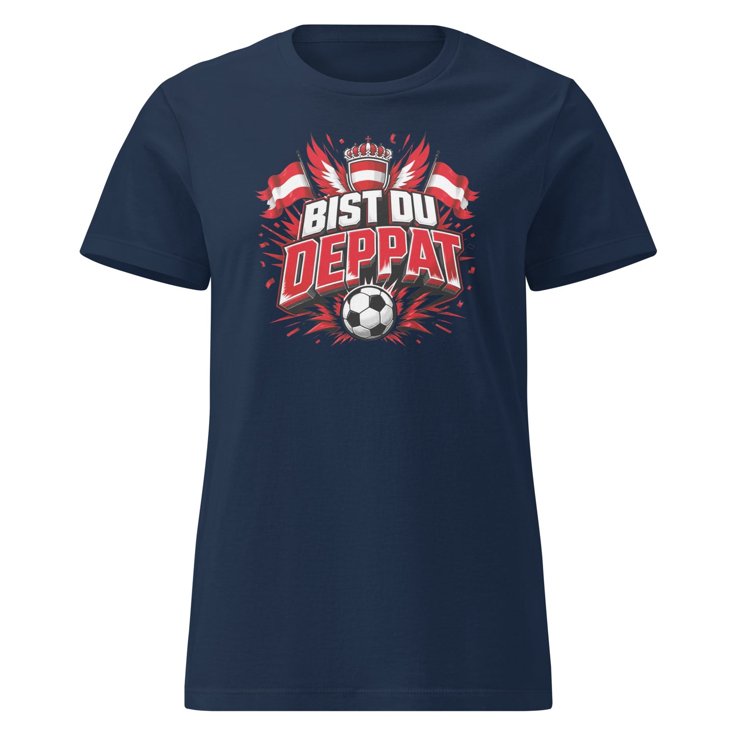 Bist du deppat! – Österreich Fußball Fan Damen Softstyle T-Shirt