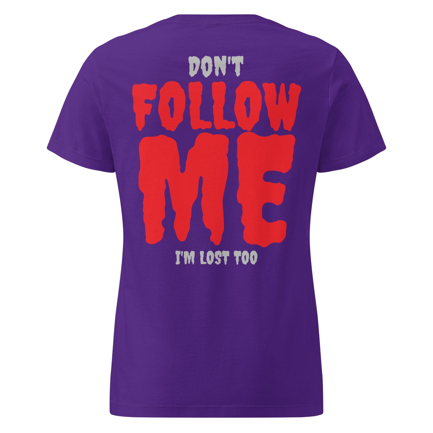 Don’t Follow Me – I’m Lost Too – Girls T-Shirt mit Backprint