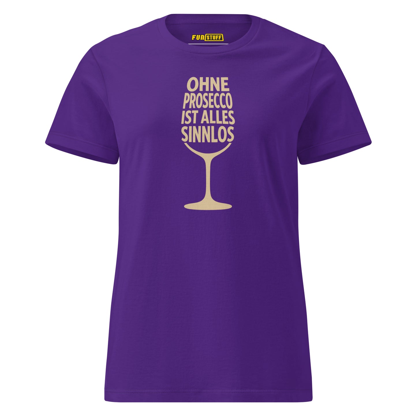 Ohne Prosecco ist alles sinnlos - T-Shirt für Damen