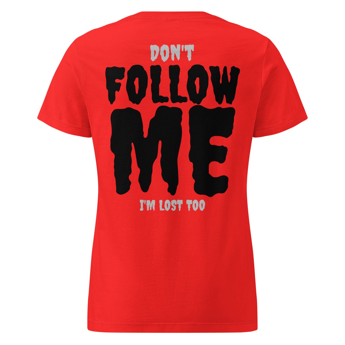 Don’t Follow Me – I’m Lost Too – Girls T-Shirt mit Backprint