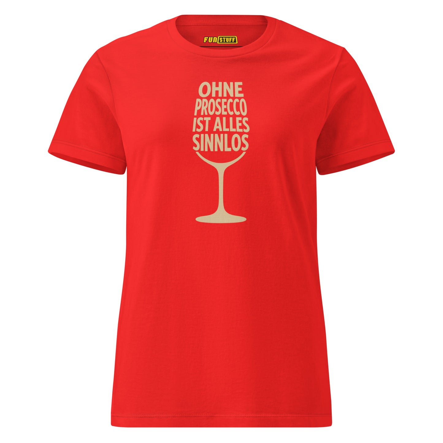 Ohne Prosecco ist alles sinnlos - T-Shirt für Damen